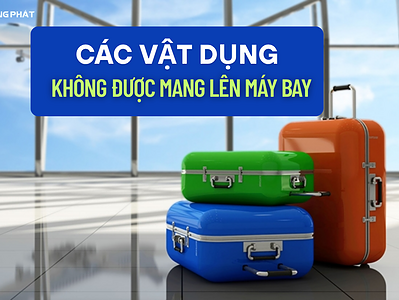 Những vật dụng không được mang lên máy bay