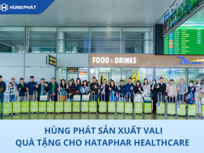 Hùng Phát – Đơn vị uy tín cung cấp vali quà tặng cho Hataphar Healthcare