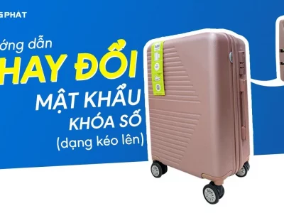 Cách đổi mật khẩu khóa vali kéo đơn giản nhất