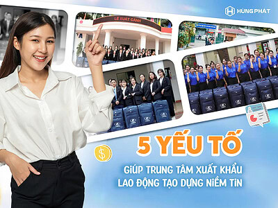5 yếu tố giúp trung tâm xuất khẩu lao động tạo dựng niềm tin