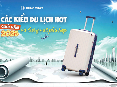 Các kiểu du lịch hot cuối năm 2025 và gợi ý vali phù hợp